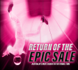 The Return of The Epic Sale...